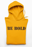Be Bold hoodie
